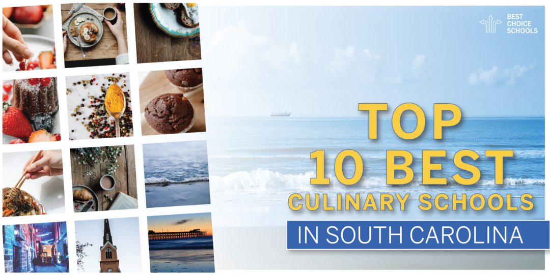 Top 10 Best Culinary Schools in South Carolina 2021 - Best Choice Schools