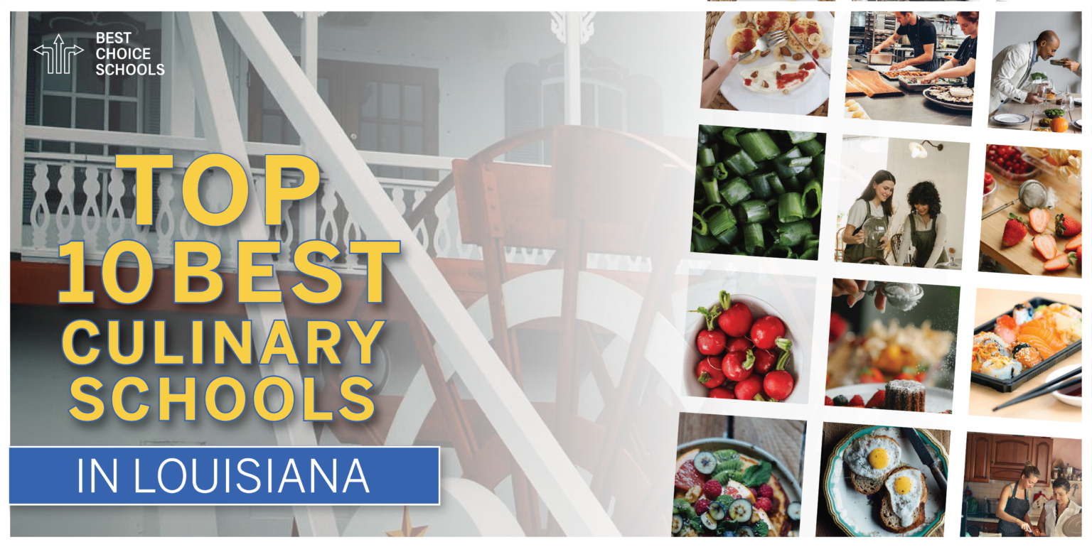 Top 10 Best Culinary Schools in Louisiana 2021 Best Choice Schools